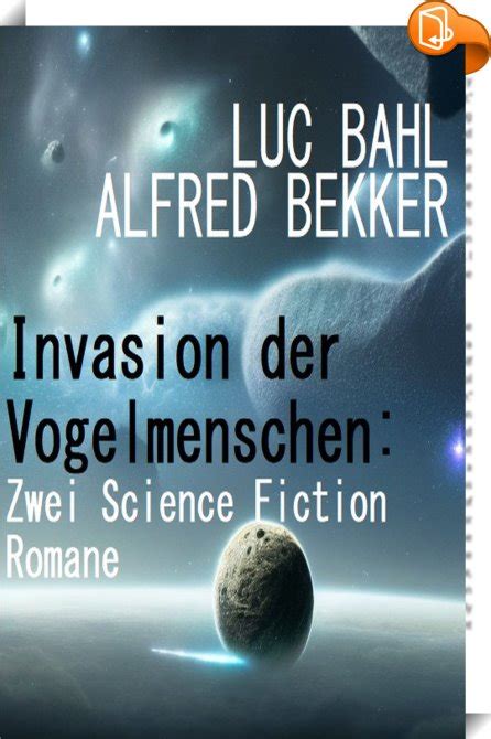 Invasion Der Vogelmenschen Zwei Science Fiction Romane Alfred Bekker