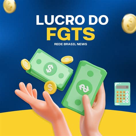 Lucro do FGTS saiba como calcular quanto você vai receber Rede