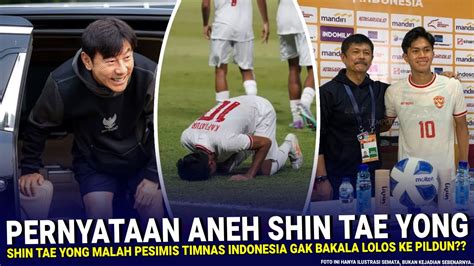 SEMUANYA DIBUAT TAK PERCAYA Shin Tae Yong MALAH NGOMONG Hal Aneh