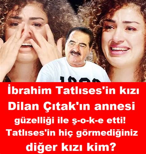 Brahim Tatl Sesin K Z Dilan Tak N Annesi G Zelli Iyle Hayran