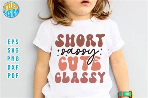 Short Sassy Cute Classy Svg Tshirt Graphic By Atelier Design · Creative