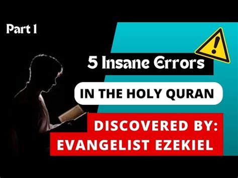 Insane Errors In The Quran Discovered By Evangelist Ezekiel And