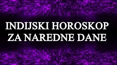 Indijski Horoskop Za Naredne Dane