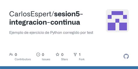 Github Carlosespert Sesion5 Integracion Continua Ejemplo De Ejercicio De Python Corregido Por