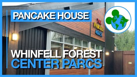 The Pancake House At Center Parcs Whinfell Forest YouTube