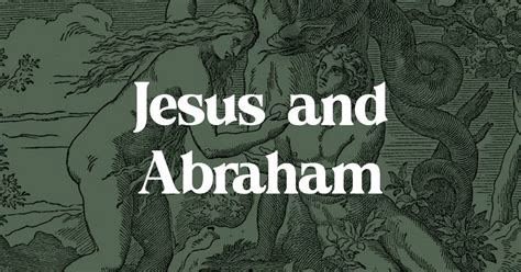 Jesus And Abraham Devotionals Coram Deo Church