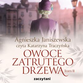 Owoce Zatrutego Drzewa Tom Ii Audiobook Audioteka