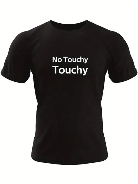 No Touchy Touchy Print T Shirt Tees Men Casual Short Sleeve Temu