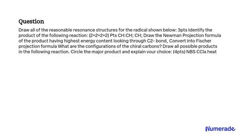 SOLVED: Draw all of the reasonable resonance structures for the radical shown below: 3 pts ...