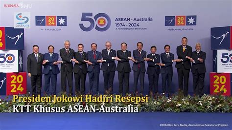 Presiden Jokowi Hadiri Resepsi KTT Khusus ASEAN Australia YouTube