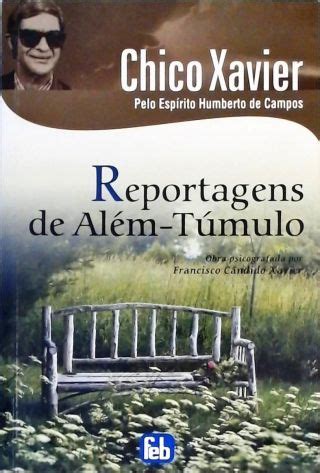 Reportagens De Al M T Mulo Chico Xavier Humberto De Campos Tra A