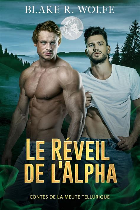 Le R Veil De L Alpha Romance Gay De Loup Garou Contes De La Meute Tellurique T Ebook