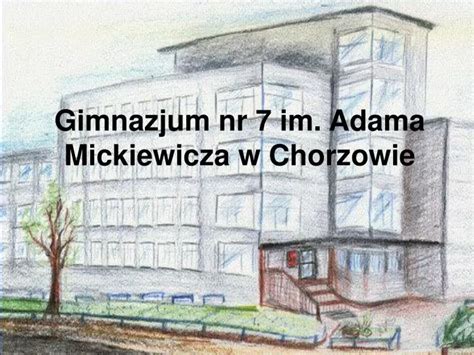 PPT Gimnazjum Nr 7 Im Adama Mickiewicza W Chorzowie PowerPoint