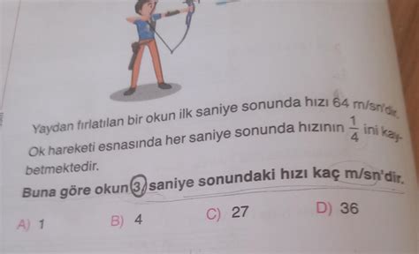 Yaydan F Rlat Lan Bir Okun Ilk Saniye Sonunda H Z M Sn Dir Ok