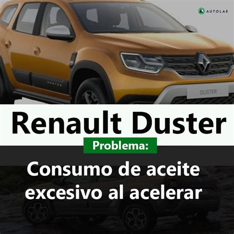 Renault Duster Consumo De Aceite Excesivo Al Acelerar Autolab