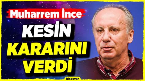 Muharrem Nce Adaylik Kararini A Klad Son Dakika Haberleri Youtube