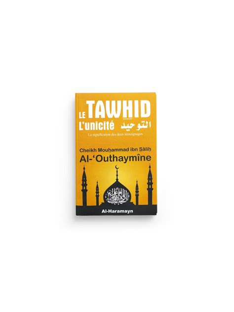 Le Tawhid L unicité التوحيد Editions Dar Al Muslim