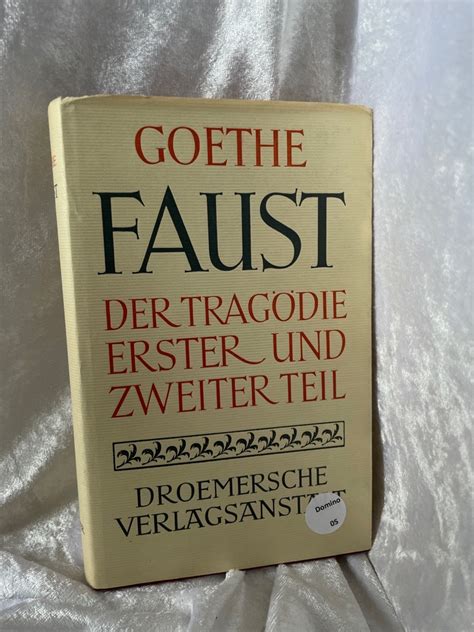 Faust Der Tragödie erster und zweiter Teil von Goethe Johann