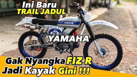 Review Trail Jadul Custom Basic Yamaha Fiz R Full Cluth Perahu Layar