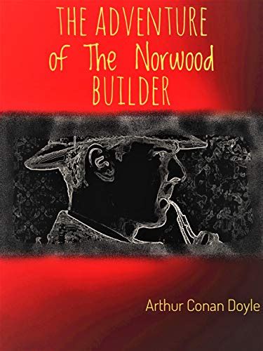 The Adventure Of The Norwood Builder The Return Of Sherlock Holmes