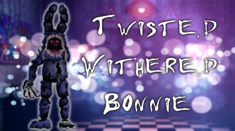 Fnaf Speed Edit Making Twisted Withered Bonnie Youtube