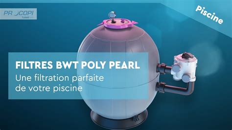 Filtres BWT POLY PEARL FR Procopi BWT Group YouTube