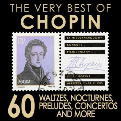 The Very Best Of Chopin 60 Waltzes Preludes Nocturnes Concertos