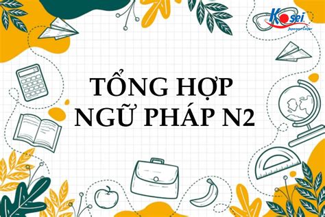 Bí quyết học ngữ pháp tiếng nhật n2 thạo và hiệu quả nhất