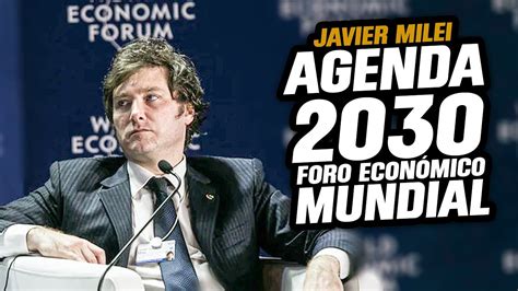 Javier Milei Sobre La Agenda Y El Foro Econ Mico Mundial Youtube