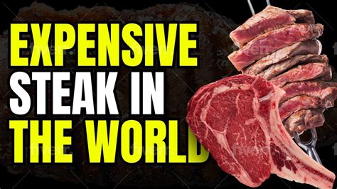 Top 10 Most Expensive Steaks In The World Revealed YouTube