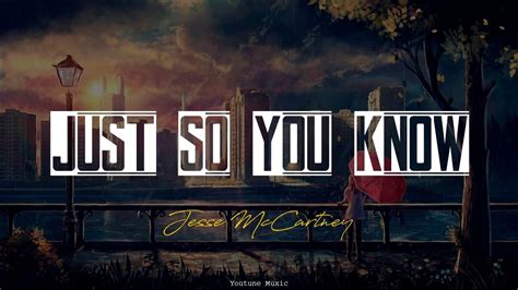 Jesse Mccartney Just So You Know Lyric Video Youtube