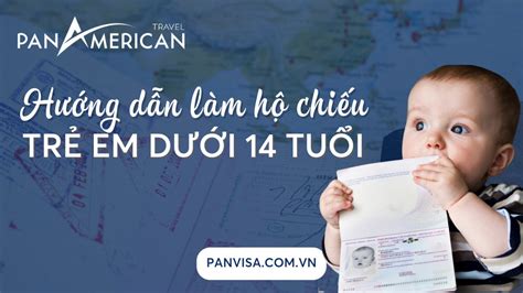 Tất tần tật quy trình làm hộ chiếu cho trẻ em dưới 14 tuổi PANVISA VN