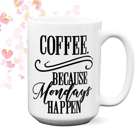 Large Funny Coffee Mugs With Sayings Funny Coffee Cups Coffee Love Julies Heart