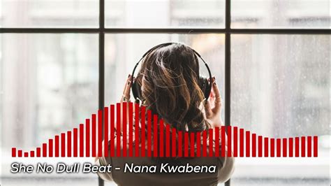 She No Dull Beat Non Copyright Music Free To Use Sounds Nana Kwabena Youtube