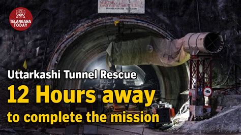 Uttarkashi Tunnel Rescue Update Just 12 More Hours To Complete The