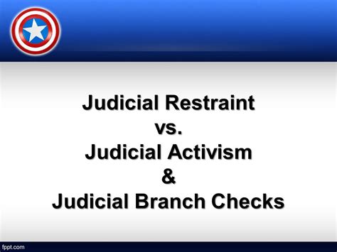 Judicial Restraint Vs Judicial Activism And Judicial Branch Checks