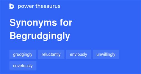 Begrudgingly synonyms - 178 Words and Phrases for Begrudgingly