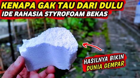 Pasti Semua Baru Tahu Ide Kreatif Dari Styrofoam Bekas Youtube