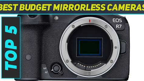 Top 5 Best Budget Mirrorless Cameras 2024 Youtube