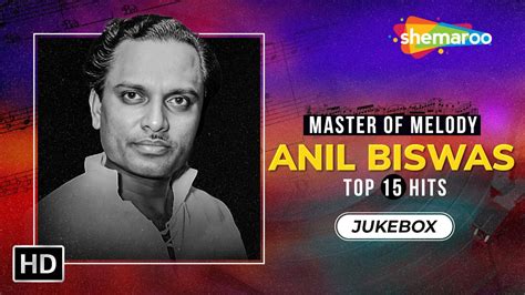 Master Of Melody Anil Biswas Top Golden Hits Evergreen Old Hindi