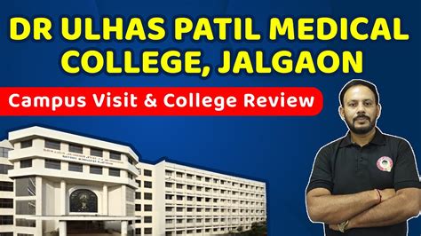 Dr Ulhas Patil Medical College Jalgaon Review Campus Visit Hostel