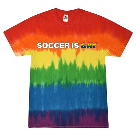 Soccer Is Gay Lgbt Pride Lgbt Pride Tie Dye T Shirt Etsy