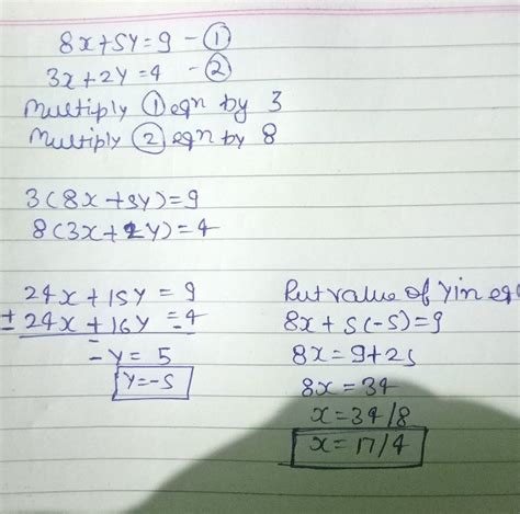 Solve Each Of The Following By Elimination Method 8x 5y 9 3x 2y 4