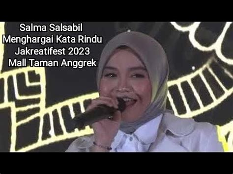 Salma Salsabil Menghargai Kata Rindu Live At Jakreatifest