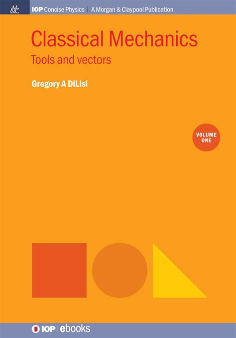 Buy Classical Mechanics Volume 1 Tools And Vectors Iop Concise