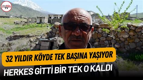 32 yıldır köyde tek başına yaşıyor Herkes gitti bir tek o kaldı YouTube