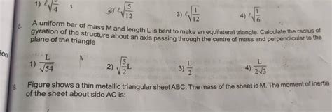 A Uniform Bar Of Mass M And Length L Is Bent To Make An Equilateral Trian