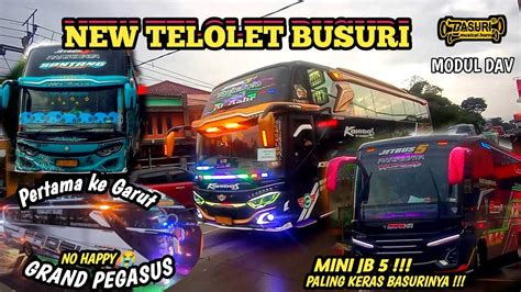 TRIP PERTAMA ARTIS TELOLET BASURI GRAND PEGASUS KOMPILASI BUS KEREN