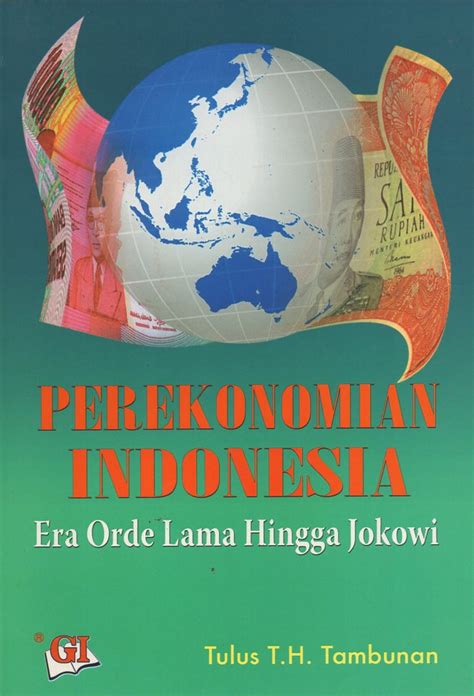 Perekonomian Indonesia Era Orde Lama Hingga Jokowi Yudhistira