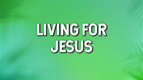 Living For Jesus Lyric Video Youtube